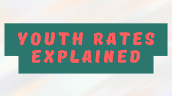 Youth Rates Explained
